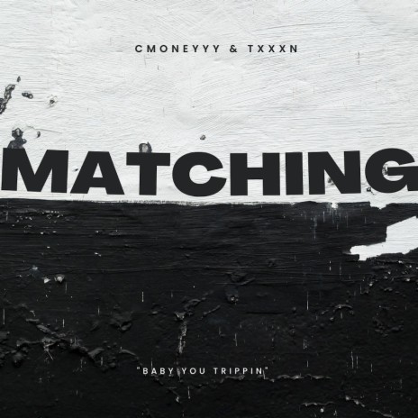 Matching ft. CMoneyyy | Boomplay Music