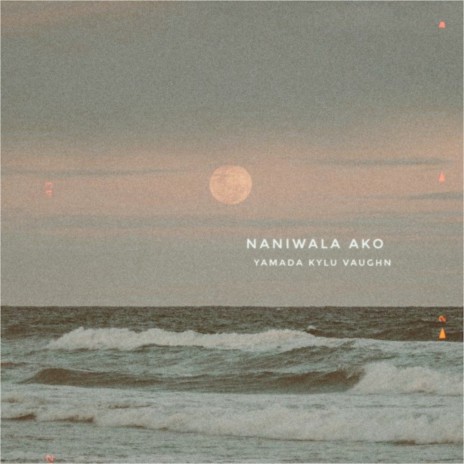 Naniwala Ako ft. Yamada & Vaughn | Boomplay Music