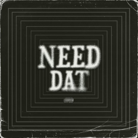 Need Dat | Boomplay Music
