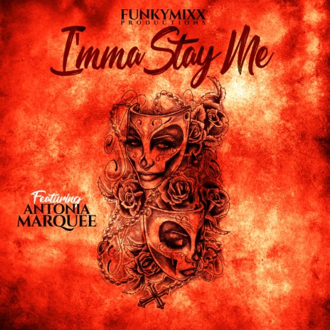 I'mma Stay Me ft. Antonia Marquee | Boomplay Music