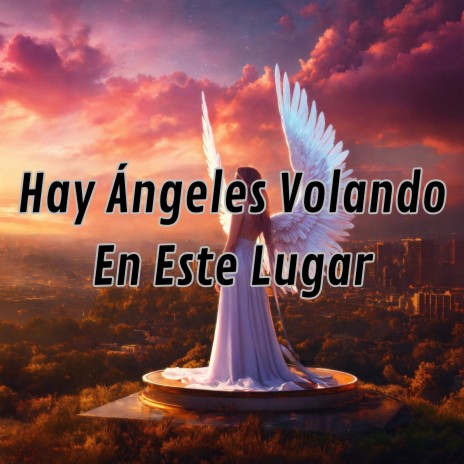 Hay Ángeles Volando en Este Lugar ft. Grupo Nueva Vida | Boomplay Music