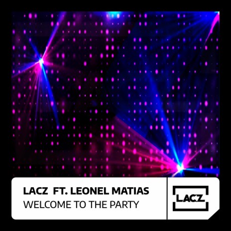 Welcome to the party ft. Leonel Matias | Boomplay Music