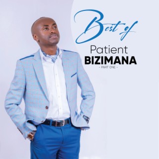 Best of Patient Bizimana, Pt. 1