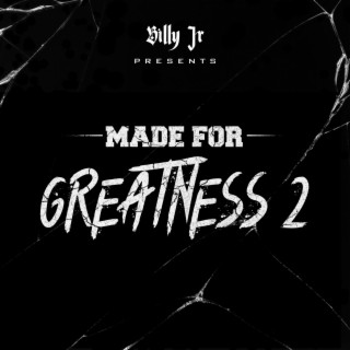 MADE FOR GREATNESS 2