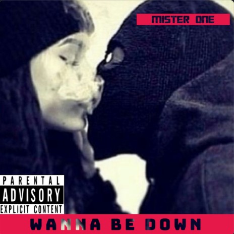 Wanna Be Down | Boomplay Music