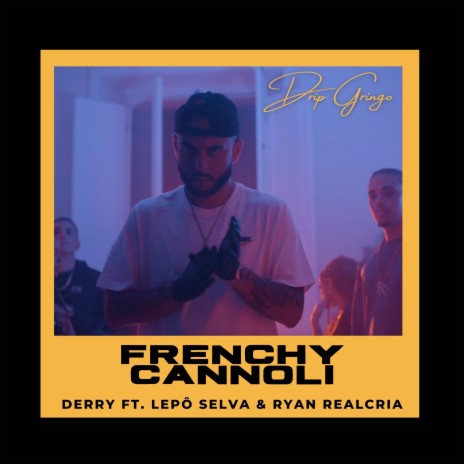 FRENCHY CANNOLI ft. Ryan Realcria & Lepô Selva | Boomplay Music