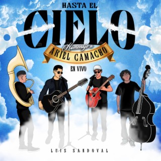 Hasta el Cielo (Homenaje a Ariel Camacho) En Vivo