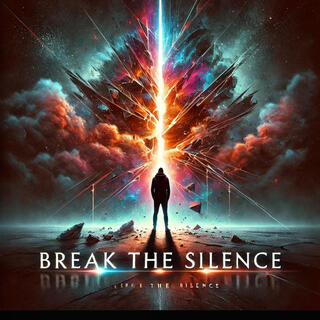 Break The silence