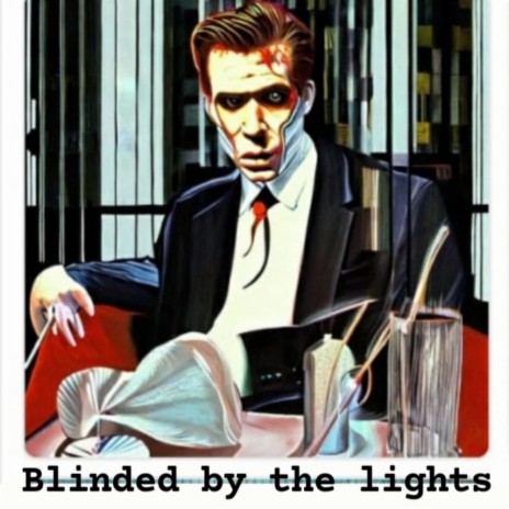 Blinded by the lights | Boomplay Music