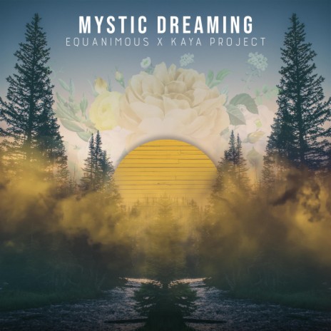 Mystic Dreaming ft. Kaya Project | Boomplay Music