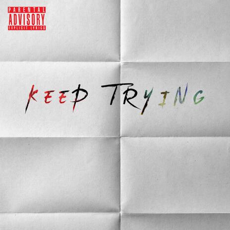 Keep Trying | Boomplay Music