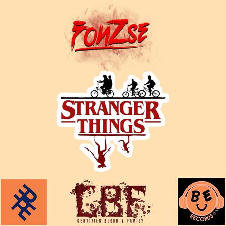 STRANGER THINGS ft. Crazy Cousinz, PreeThe1st & Flukes