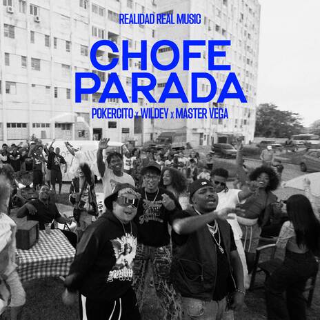 CHOFE PARADA ft. Wildey & Dj Máster Vega | Boomplay Music