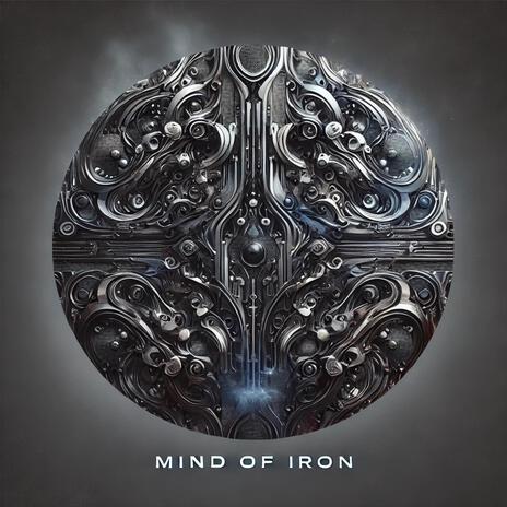 Mind of Iron | Boomplay Music