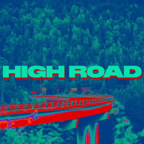 HIGH ROAD | Boomplay Music