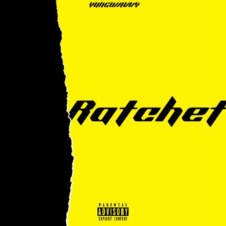 Ratchet | Boomplay Music