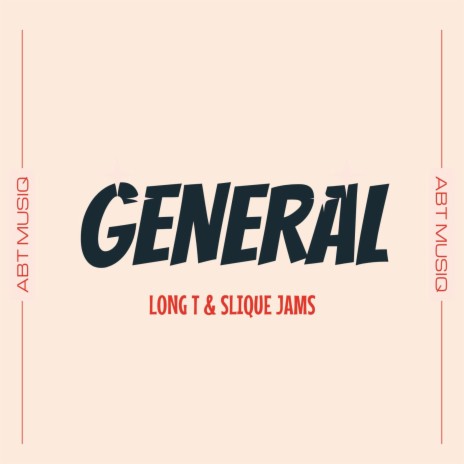 General ft. Long T & Slique Jams | Boomplay Music