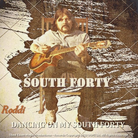 DANCING ON MY SOUTH FORTY (South Forty Album)