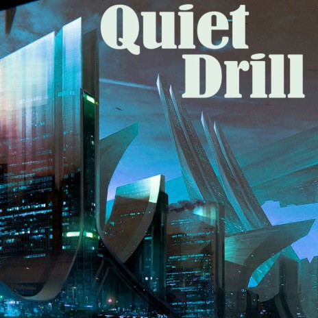 Quiet Drill | Boomplay Music