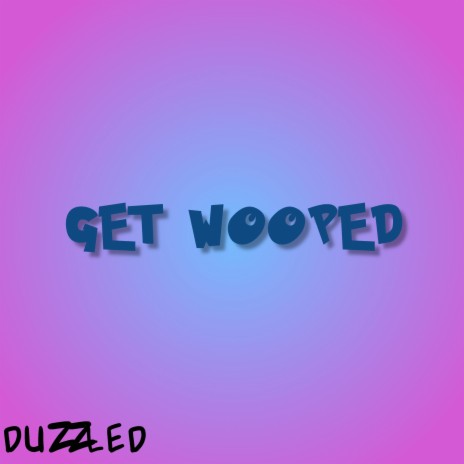 Get Wooped | Boomplay Music