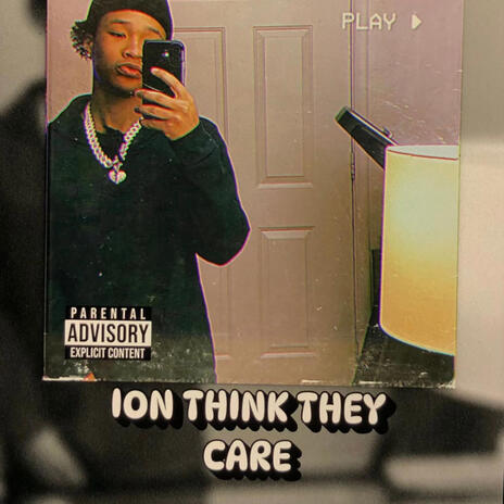 Ion think they care | Boomplay Music