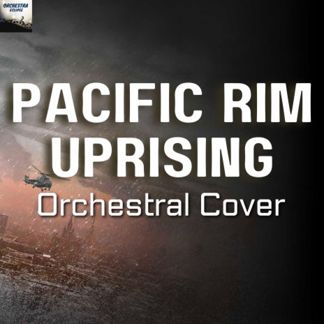 Pacific Rim Uprising- Main Theme | Boomplay Music