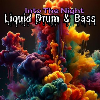 Into The Night: Liquid Drum & Bass Set 2024