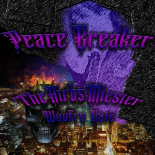 PEACE BREAKER