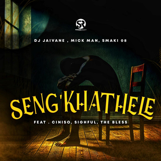 Seng'khathele (feat. Ciniso, Sighful & The Bless)