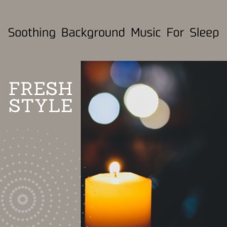 Soothing Background Music For Sleep