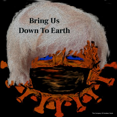 Bring Us Down To Earth | Boomplay Music