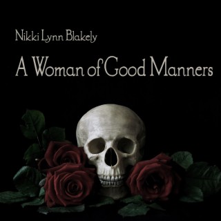 A Woman of Good Manners by Nikki Lynn Blakely