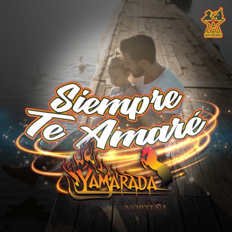 Siempre Te Amaré | Boomplay Music