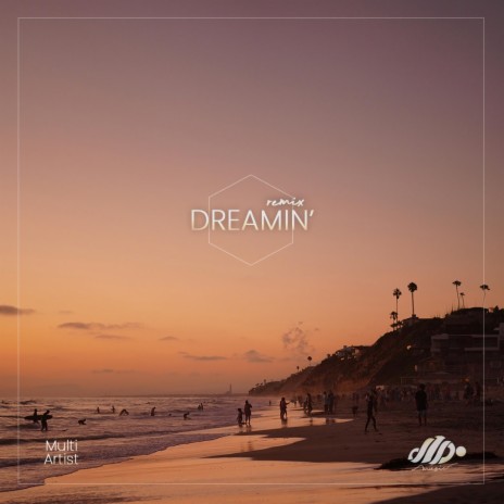 DREAMIN' (remix) ft. Borse, Christine C. Costa, Jillian Wisborg & Matthew Carmelo | Boomplay Music