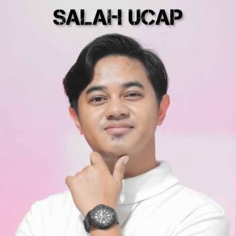 Salah Ucap | Boomplay Music