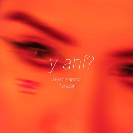 Y ahí? ft. Tarazón | Boomplay Music