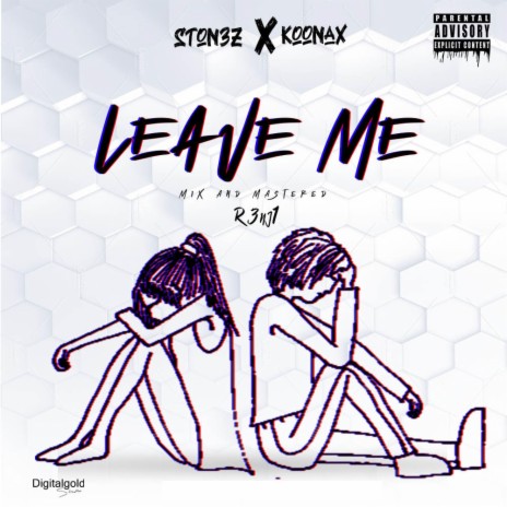 Leave Me ft. Koonax 🅴 | Boomplay Music