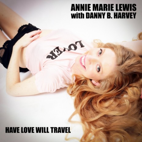 Have Love Will Travel (feat. Danny B. Harvey) | Boomplay Music