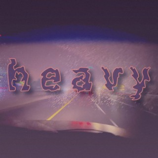 heavy lyrics | Boomplay Music