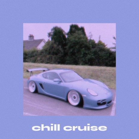 Chill Cruise | Boomplay Music