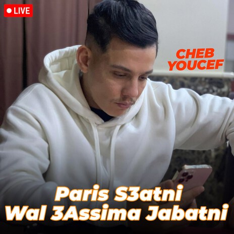 Paris S3atni Wal 3Assima Jabatni (Live) | Boomplay Music