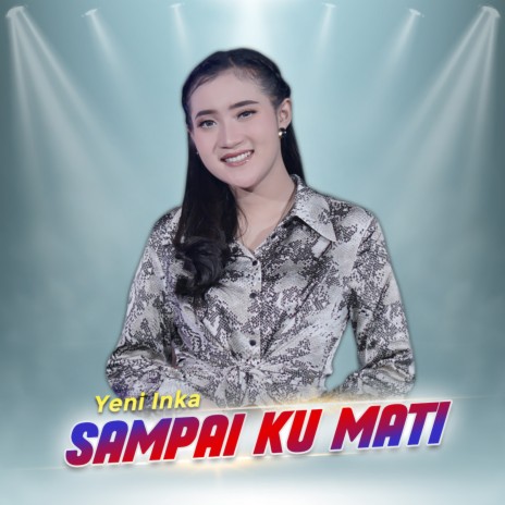 Sampai Ku Mati | Boomplay Music