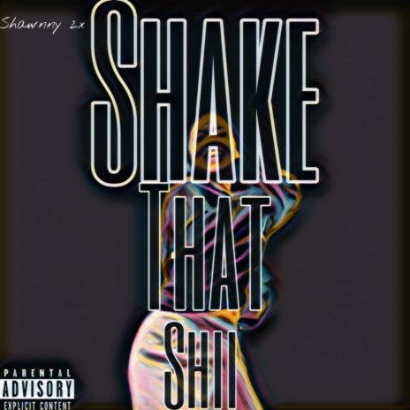 Shake That Shii | Boomplay Music