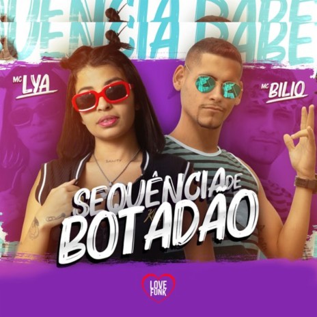 Sequencia de Botadão ft. Mc Lya | Boomplay Music