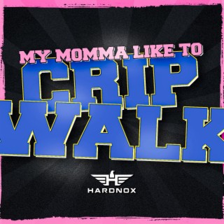 My Momma Like To Crip Walk lyrics | Boomplay Music