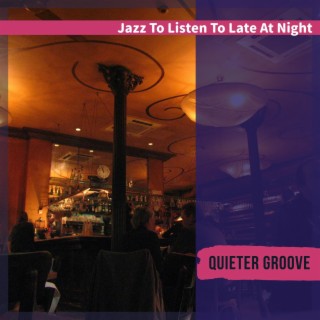 Jazz to Listen to Late at Night