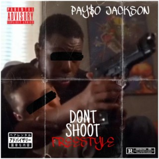 DONT SHOOT FREESTYLE