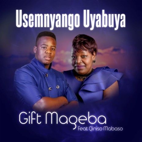Usemnyango Uyabuya ft. Qiniso Mabaso | Boomplay Music