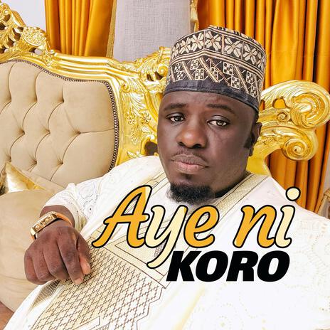 AYE NI KORO | Boomplay Music