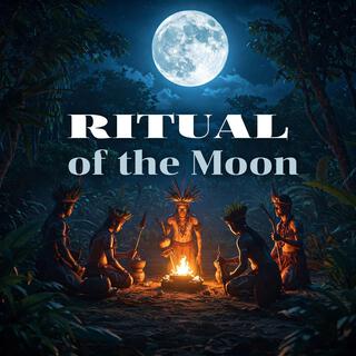 Ritual of the Moon: Shamanic Beats for Cosmic Healing